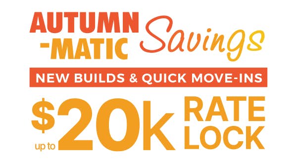 Autumn-Matic-Savings-20K-New-Builds-and-Quick-Move-ins-Pop-Up-600x330-2023-Nov.jpg