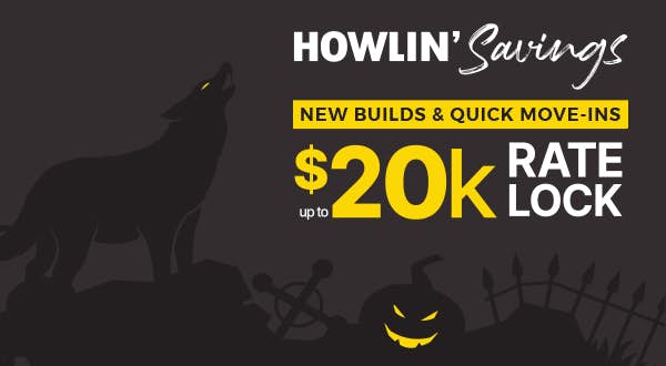 Howlin'-Savings-20K-New-Builds-and-Quick-Move-ins-Pop-Up-600x330-2023-October.jpg