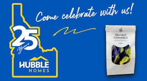 25 Years Hubble Homes. Celebrate with us! Get a FREE bag of Sea Salt Caramels!